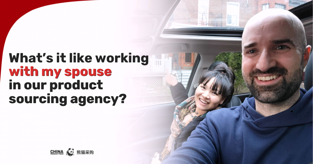 What’s It Like Working With My Spouse in Our Product Sourcing Agency What’s It Like Working With My Spouse in Our Product Sourcing Agency