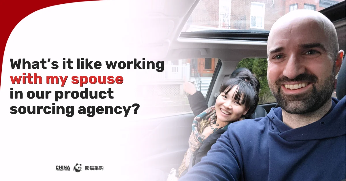 What’s It Like Working With My Spouse in Our Product Sourcing Agency